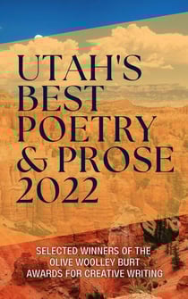 Utah's Best Poetry &amp; Prose 2022 - Utah's Best Poetry &amp; Prose, #2022