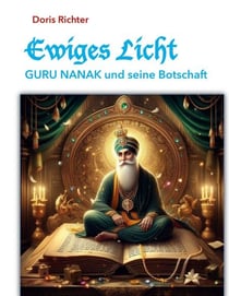 Ewiges Licht - GURU NANAK und seine Botschaft - Surat Shabd Yoga und Guru Nanak