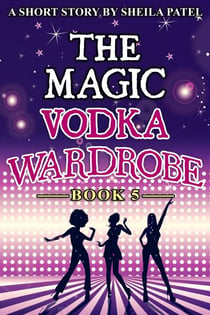 The Magic Vodka Wardrobe: Book 5