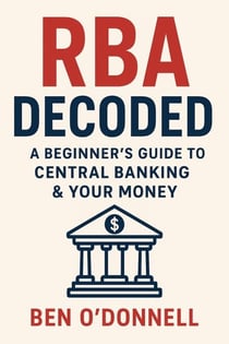 RBA Decoded A Beginner’s Guide to Central Banking & Your Money