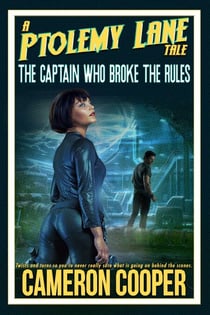 The Captain Who Broke The Rules - Ptolemy Lane Tales, #2