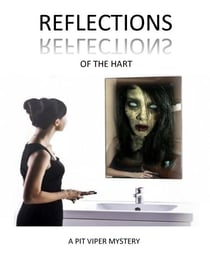 Reflections of the Hart - A PIT VIPER MYSTERY, #3
