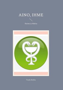 Aino, Ihme - Haima ja Maksa