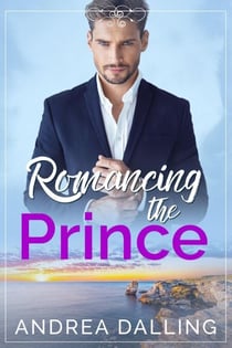 Romancing the Prince - Poor Little Billionaires, #2