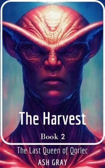 The Harvest - The Last Queen of Qorlec, #2