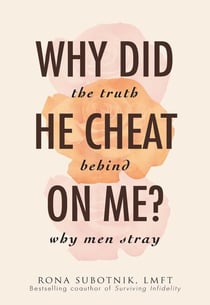 Why Did He Cheat on Me? - The Truth Behind Why Men Stray