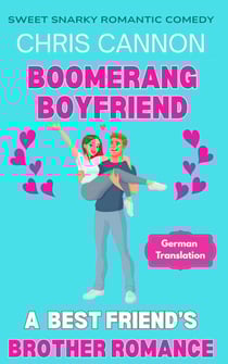 Boomerang Boyfriend - Sweet Snarky Romance Series, #2
