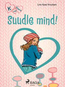 K nagu Klaara 3 – Suudle mind!