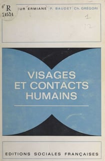 Visages et contacts humains - Ententes et mésententes, le couple et la profession