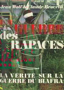 La guerre des rapaces - La vérité sur la guerre du Biafra