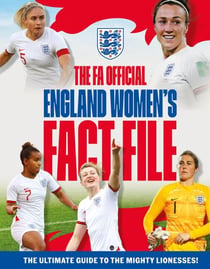 The FA Official England Women's Fact File - Read the stories of the mighty Lionesses