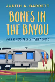 Bones in the Bayou - Wren and Rascal Cozy Mystery, #5