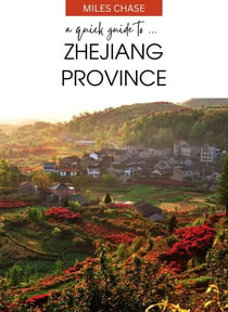 A Quick Guide To ... Zhejiang Province