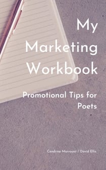 My Marketing Workbook: Promotional Tips For Poets