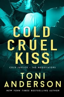 Cold Cruel Kiss - Cold Justice - The Negotiators, #4