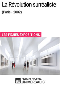 La Révolution surréaliste (Paris - 2002) - Les Fiches Exposition d'Universalis