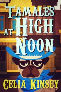 Tamales at High Noon - Little Tombstone Cozy Mysteries, #5