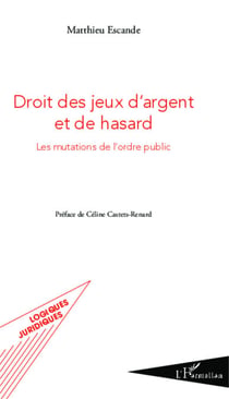 Droit des jeux d'argent et de hasard - Les mutations de l'ordre public