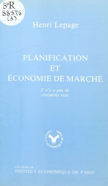 Planification et économie de marché : il n'y a pas de troisième voie
