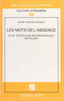 Les Mots de l'absence ou Du «Dictionnaire des idées reçues» de Flaubert
