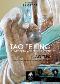 Tao Te King - Le livre de la Voie et de la Vertu