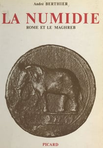 La Numidie - Rome et le Maghreb
