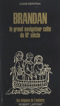 Brandan - Le grand navigateur celte du VIe siècle