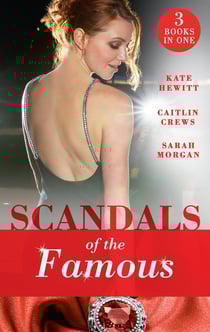 Scandals Of The Famous - The Scandalous Princess (The Santina Crown) / The Man Behind the Scars (The Santina Crown) / Defying the Prince (The Santina Crown)