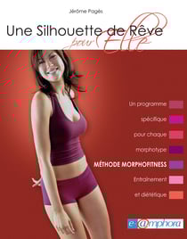 Une silhouette de rêve pour elle - Méthode Morphofitness - Un programme spécifique pour chaque morphotype. Entraînement et diététique.