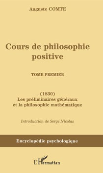 Cours de philosophie positive - (1830) Les préliminaires généraux et la philosophie mathémat