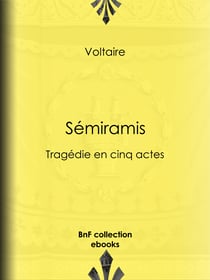 Sémiramis - Tragédie en cinq actes