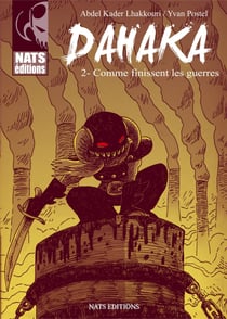 Dahaka - Tome 2 - Comme finissent les guerres
