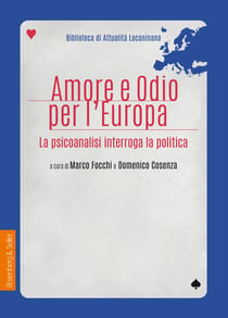 Amore e odio per l’Europa - La psicoanalisi interroga la politica