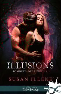 Illusions - Sombres destinées, T2