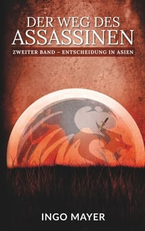 Der Weg des Assassinen - Zweiter Band - Entscheidung in Asien