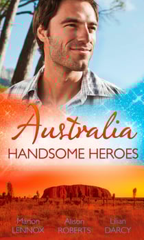 Australia: Handsome Heroes - His Secret Love-Child (Crocodile Creek 24-hour Rescue, Book 1) / The Doctor's Unexpected Proposal (Crocodile Creek 24-hour Rescue, Book 2) / Pregnant with His Child (Crocodile Creek 24-hour Rescue, Book 3)