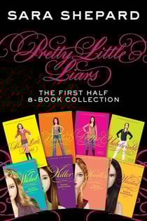 Pretty Little Liars: The First Half 8-Book Collection - Pretty Little Liars, Flawless, Perfect, Unbelievable, Wicked, Killer, Heartless, Wanted