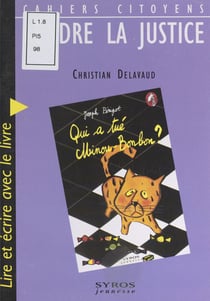 Rendre la justice - Lire et écrire avec le livre "Qui a tué Minou-Bonbon ?", de Joseph Périgot