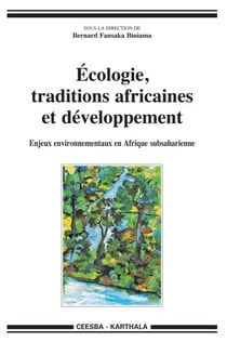 Écologie, traditions africaines et développement. Enjeux environnementaux en Afrique subsaharienne
