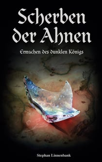 Scherben der Ahnen - Erwachen des dunklen Königs