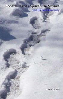 Robert Cranes Spuren im Schnee - 16 Kurzkrimis