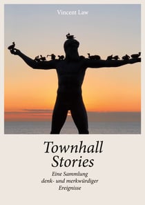 Townhall Stories - Eine Sammlung denk- und merkwürdiger Ereignisse