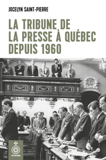 La Tribune de la presse de Québec depuis 1960