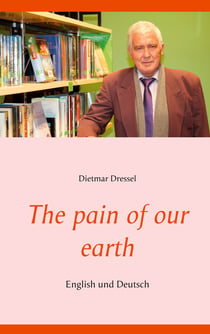 The pain of our earth - English und Deutsch