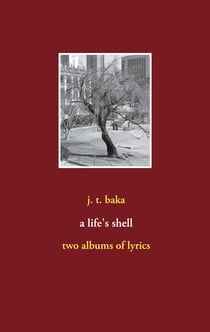 a life's shell - two albums of lyrics