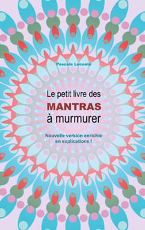 Le petit livre des Mantras à murmurer 2 - Version enrichie d'explications !