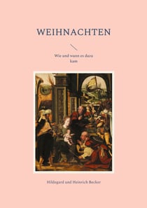Weihnachten - Wie und wann es dazu kam