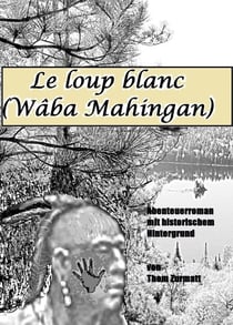 Le loup blanc - Oder: Leben in aussichtslosen Zeiten
