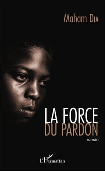 La force du pardon - Roman