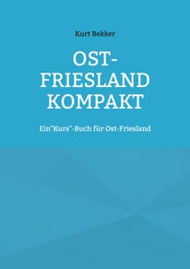 Ost-Friesland Kompakt - Ein"Kurs"-Buch für Ost-Friesland